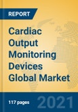 Cardiac Output Monitoring Devices Global Market Insights 2021, Analysis and Forecast to 2026, by Manufacturers, Regions, Technology, Application, Product Type- Product Image