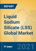Liquid Sodium Silicate (LSS) Global Market Insights 2021, Analysis and Forecast to 2026, by Manufacturers, Regions, Technology, Application, Product Type- Product Image