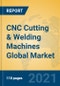 CNC Cutting & Welding Machines Global Market Insights 2021, Analysis and Forecast to 2026, by Manufacturers, Regions, Technology, Application, Product Type - Product Thumbnail Image