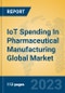 IoT Spending In Pharmaceutical Manufacturing Global Market Insights 2023, Analysis and Forecast to 2028, by Market Participants, Regions, Technology, Application, Product Type - Product Thumbnail Image