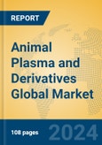 Animal Plasma and Derivatives Global Market Insights 2024, Analysis and Forecast to 2029, by Manufacturers, Regions, Technology, Application- Product Image