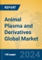 Animal Plasma and Derivatives Global Market Insights 2024, Analysis and Forecast to 2029, by Manufacturers, Regions, Technology, Application - Product Image