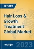 Hair Loss & Growth Treatment Global Market Insights 2023, Analysis and Forecast to 2028, by Manufacturers, Regions, Technology, Application, Product Type- Product Image