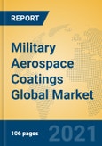 Military Aerospace Coatings Global Market Insights 2021, Analysis and Forecast to 2026, by Manufacturers, Regions, Technology, Application, Product Type- Product Image