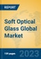 Soft Optical Glass Global Market Insights 2023, Analysis and Forecast to 2028, by Manufacturers, Regions, Technology, Application, Product Type - Product Thumbnail Image