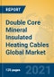 Double Core Mineral Insulated Heating Cables Global Market Insights 2021, Analysis and Forecast to 2026, by Manufacturers, Regions, Technology, Application, Product Type - Product Thumbnail Image
