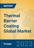 Thermal Barrier Coating Global Market Insights 2023, Analysis and Forecast to 2028, by Manufacturers, Regions, Technology, Application, Product Type- Product Image