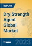 Dry Strength Agent Global Market Insights 2023, Analysis and Forecast to 2028, by Manufacturers, Regions, Technology, Application, Product Type- Product Image
