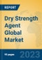 Dry Strength Agent Global Market Insights 2023, Analysis and Forecast to 2028, by Manufacturers, Regions, Technology, Application, Product Type - Product Thumbnail Image