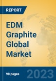 EDM Graphite Global Market Insights 2023, Analysis and Forecast to 2028, by Manufacturers, Regions, Technology, Product Type- Product Image