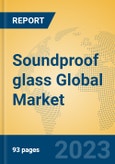 Soundproof glass Global Market Insights 2023, Analysis and Forecast to 2028, by Manufacturers, Regions, Technology, Application, Product Type- Product Image
