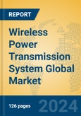 Wireless Power Transmission System Global Market Insights 2024, Analysis and Forecast to 2029, by Manufacturers, Regions, Technology, Application- Product Image