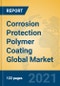 Corrosion Protection Polymer Coating Global Market Insights 2021, Analysis and Forecast to 2026, by Manufacturers, Regions, Technology, Application - Product Image