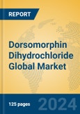 Dorsomorphin Dihydrochloride Global Market Insights 2024, Analysis and Forecast to 2029, by Manufacturers, Regions, Technology, Application- Product Image