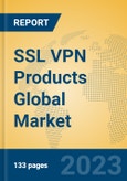 SSL VPN Products Global Market Insights 2023, Analysis and Forecast to 2028, by Manufacturers, Regions, Technology, Application, Product Type- Product Image
