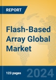 Flash-Based Array Global Market Insights 2024, Analysis and Forecast to 2029, by Manufacturers, Regions, Technology- Product Image