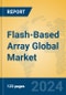 Flash-Based Array Global Market Insights 2024, Analysis and Forecast to 2029, by Manufacturers, Regions, Technology - Product Image