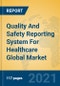 Quality And Safety Reporting System For Healthcare Global Market Insights 2021, Analysis and Forecast to 2026, by Manufacturers, Regions, Technology, Application, Product Type - Product Thumbnail Image