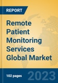 Remote Patient Monitoring Services Global Market Insights 2023, Analysis and Forecast to 2028, by Manufacturers, Regions, Technology, Application, Product Type- Product Image