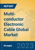 Multi-conductor Electronic Cable Global Market Insights 2023, Analysis and Forecast to 2028, by Manufacturers, Regions, Technology, Application, Product Type- Product Image