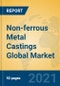 Non-ferrous Metal Castings Global Market Insights 2021, Analysis and Forecast to 2026, by Manufacturers, Regions, Technology, Application, Product Type - Product Thumbnail Image