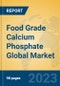 Food Grade Calcium Phosphate Global Market Insights 2023, Analysis and Forecast to 2028, by Manufacturers, Regions, Technology, Application, Product Type - Product Thumbnail Image
