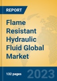 Flame Resistant Hydraulic Fluid Global Market Insights 2023, Analysis and Forecast to 2028, by Manufacturers, Regions, Technology, Application, Product Type- Product Image