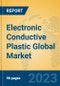 Electronic Conductive Plastic Global Market Insights 2023, Analysis and Forecast to 2028, by Manufacturers, Regions, Technology, Application, Product Type - Product Image
