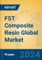 FST Composite Resin Global Market Insights 2024, Analysis and Forecast to 2029, by Manufacturers, Regions, Technology, Application, Product Type - Product Image