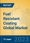 Fuel Resistant Coating Global Market Insights 2023, Analysis and Forecast to 2028, by Manufacturers, Regions, Technology, Application, Product Type- Product Image