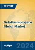 Octafluoropropane Global Market Insights 2024, Analysis and Forecast to 2029, by Manufacturers, Regions, Technology, Application- Product Image