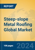 Steep-slope Metal Roofing Global Market Insights 2024, Analysis and Forecast to 2029, by Manufacturers, Regions, Technology, Application- Product Image