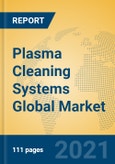 Plasma Cleaning Systems Global Market Insights 2021, Analysis and Forecast to 2026, by Manufacturers, Regions, Technology, Application, Product Type- Product Image