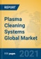 Plasma Cleaning Systems Global Market Insights 2021, Analysis and Forecast to 2026, by Manufacturers, Regions, Technology, Application, Product Type - Product Thumbnail Image