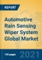 Automotive Rain Sensing Wiper System Global Market Insights 2021, Analysis and Forecast to 2026, by Manufacturers, Regions, Technology, Application - Product Image