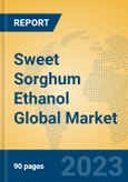 Sweet Sorghum Ethanol Global Market Insights 2023, Analysis and Forecast to 2028, by Manufacturers, Regions, Technology, Application, Product Type- Product Image