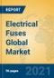 Electrical Fuses Global Market Insights 2021, Analysis and Forecast to 2026, by Manufacturers, Regions, Technology, Application, Product Type - Product Image