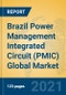 Brazil Power Management Integrated Circuit (PMIC) Global Market Insights 2021, Analysis and Forecast to 2026, by Manufacturers, Regions, Technology, Application - Product Image