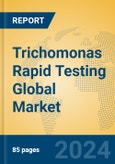 Trichomonas Rapid Testing Global Market Insights 2024, Analysis and Forecast to 2029, by Manufacturers, Regions, Technology, Application, and Product Type- Product Image