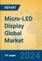 Micro-LED Display Global Market Insights 2024, Analysis and Forecast to 2029, by Manufacturers, Regions, Technology, Application - Product Thumbnail Image