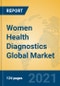 Women Health Diagnostics Global Market Insights 2021, Analysis and Forecast to 2026, by Manufacturers, Regions, Technology, Application, Product Type - Product Image
