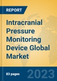 Intracranial Pressure Monitoring Device Global Market Insights 2023, Analysis and Forecast to 2028, by Manufacturers, Regions, Technology, Application, Product Type- Product Image