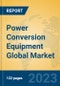 Power Conversion Equipment Global Market Insights 2023, Analysis and Forecast to 2028, by Manufacturers, Regions, Technology, Product Type - Product Thumbnail Image