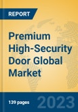 Premium High-Security Door Global Market Insights 2023, Analysis and Forecast to 2028, by Manufacturers, Regions, Technology, Application, Product Type- Product Image