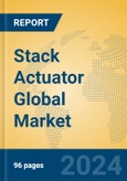 Stack Actuator Global Market Insights 2024, Analysis and Forecast to 2029, by Manufacturers, Regions, Technology, Application- Product Image