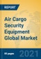 Air Cargo Security Equipment Global Market Insights 2021, Analysis and Forecast to 2026, by Manufacturers, Regions, Technology, Application, Product Type - Product Thumbnail Image