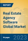 Real Estate Agency Software Global Market Insights 2023, Analysis and Forecast to 2028, by Market Participants, Regions, Technology, Application, Product Type- Product Image