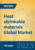 Heat shrinkable materials Global Market Insights 2023, Analysis and Forecast to 2028, by Manufacturers, Regions, Technology, Application, Product Type- Product Image