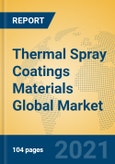 Thermal Spray Coatings Materials Global Market Insights 2021, Analysis and Forecast to 2026, by Manufacturers, Regions, Technology, Application, Product Type- Product Image