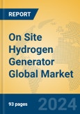 On Site Hydrogen Generator Global Market Insights 2024, Analysis and Forecast to 2029, by Manufacturers, Regions, Technology, Application, and Product Type- Product Image